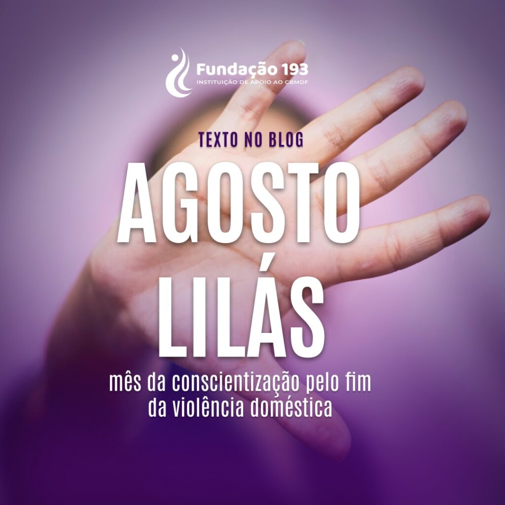 Agosto Lilás: mês da conscientização pelo fim da violência doméstica.